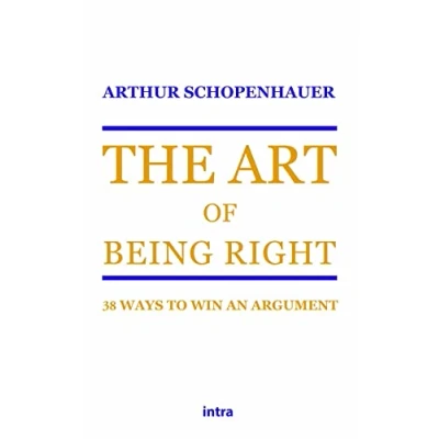Abbildung von The Art of Being Right: 38 Ways to Win an Argument (Retoricamente)