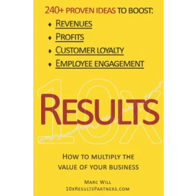Abbildung von 10x Results: 240+ proven ideas to boost revenues, profits, customer loyalty, and employee engagement