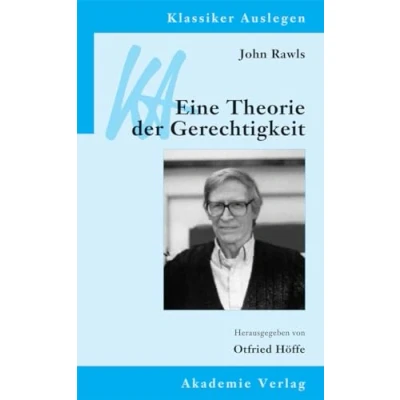 Abbildung von John Rawls: Eine Theorie der Gerechtigkeit (Klassiker Auslegen, 15, Band 15)