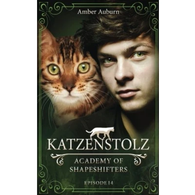 Abbildung von Katzenstolz, Episode 14 Fantasy Serie (Academy of Shapeshifters, Band 14)