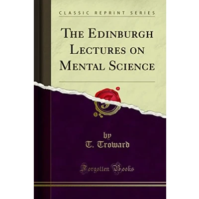 Abbildung von The Edinburgh Lectures on Mental Science (Classic Reprint)
