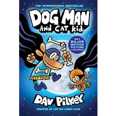 Abbildung von Dog Man and Cat Kid: A Graphic Novel: From the Creator of Captain Underpants: Volume 4 (Dog Man, 4, Band 4)