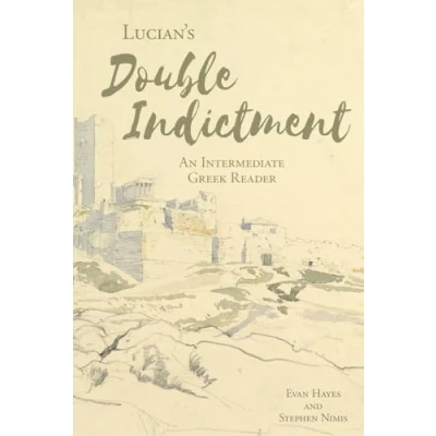 Abbildung von Lucian&#039;s The Double Indictment: An Intermediate Greek Reader: Text with Running Vocabulary and Commentary