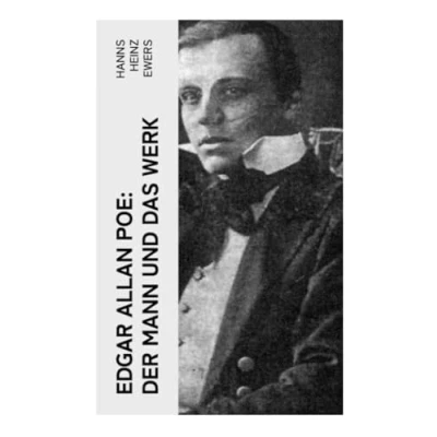 Abbildung von Edgar Allan Poe: Der Mann und das Werk: Eine detaillierte Biografie mit Abbildungen