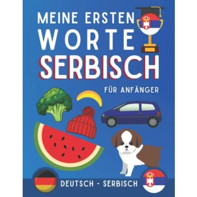 Abbildung von Meine ersten serbischen Wörter: Erfahren Sie die serbische Sprache für Anfänger, Buch der Erwachsenen und Kinder, serbisch lernen anfänger