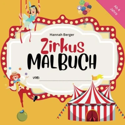 Abbildung von Großes Zirkus Malbuch für Kinder ab 4 Jahren Motive zum Ausmalen und Entdecken kleine Fans! (Hannah Berger Malbücher)