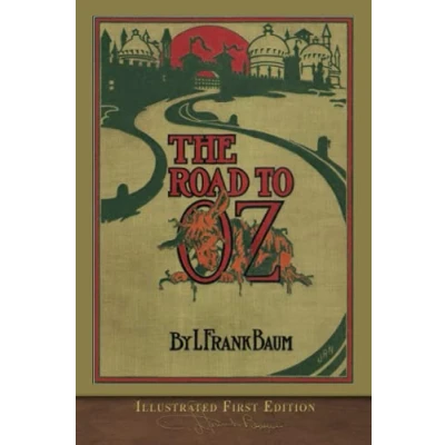 Abbildung von The Road to OZ (Illustrated First Edition): 100th Anniversary Collection