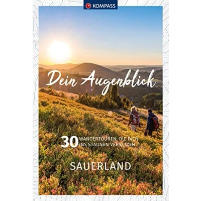 Abbildung von KOMPASS Dein Augenblick Sauerland: 30 Wandertouren, die dich ins Staunen versetzen