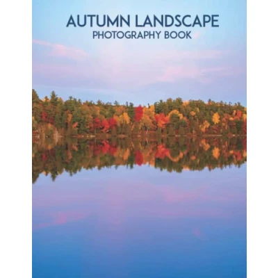 Abbildung von Autumn Landscape Photography Book: Photo Album Collection With 35+ Images Of