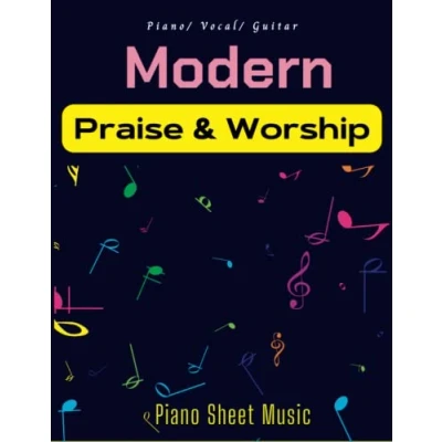 Abbildung von Modern Praise and Worship Piano Sheet Music: Collection Of 21 Songs( Piano, Vocal, Guitar)