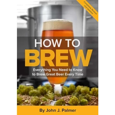 Abbildung von How to Brew: Everything You Need Know Brew Great Beer Every Time