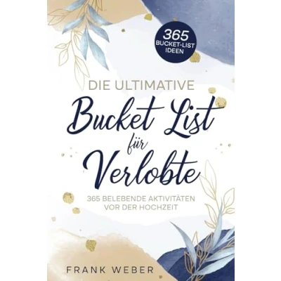 Abbildung von Die ultimative Bucket List für Verlobte: 365 belebende Aktivitäten vor der Hochzeit