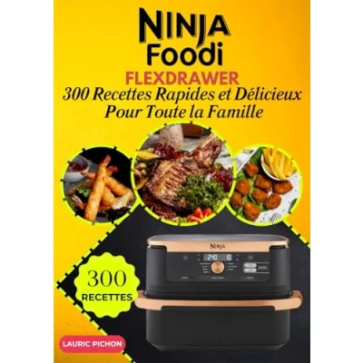 Abbildung von Ninja Foodi FlexDrawer: 300 Recettes Rapides et Délicieux pour Toute la Famille