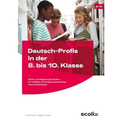 Abbildung von Deutsch Profis in der 8. bis 10. Klasse: Stärken und Begabungen fördern: ein Leitfaden mit kompetenzorientierten Unterrichtseinheiten
