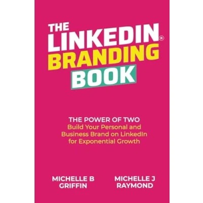 Abbildung von The LinkedIn BRANDING BOOK: Power of Two: Build Your Personal and Business Brand on for Exponential Growth