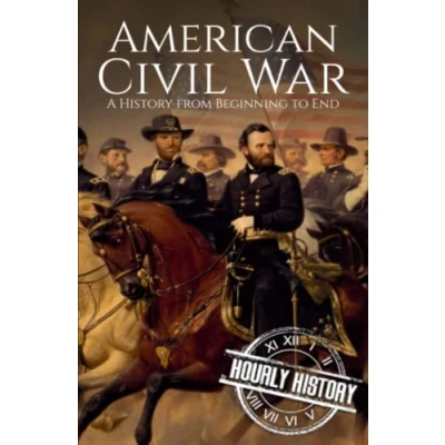 Abbildung von American Civil War: A History from Beginning to End