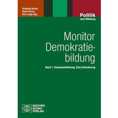 Abbildung von Monitor Demokratiebildung Band 1: Demokratiebildung. Eine Orientierung (Politik und Bildung)