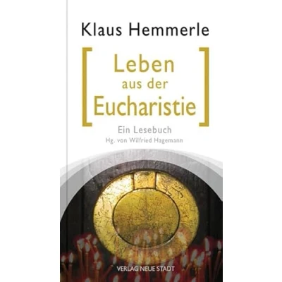 Abbildung von Leben aus der Eucharistie: Ein Lesebuch (Spiritualität)