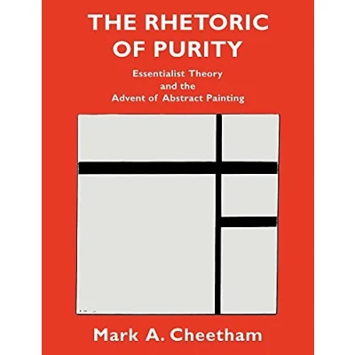 Abbildung von the Rhetoric of Purity: Essentialist Theory and Advent Abstract Painting (Cambridge Studies New Art History Criticism)