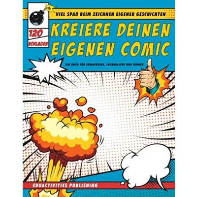 Abbildung von Kreiere Deinen Eigenen Comic ( Ein Buch für Erwachsene, Jugendliche und Kinder ): 120 leere Seiten Geeignet alle Altersgruppen