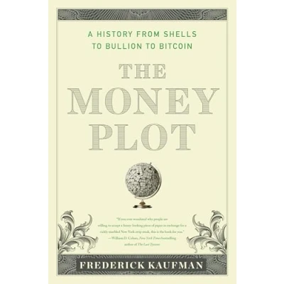 Abbildung von The Money Plot: A History from Shells to Bullion Bitcoin