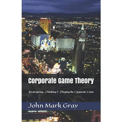 Abbildung von Corporate Game Theory: Strategizing, Thinking &amp; Playing the