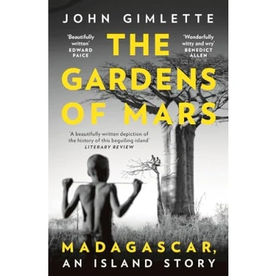 Abbildung von The Gardens of Mars: Madagascar, an Island Story