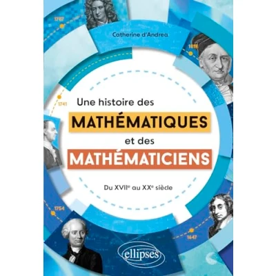 Abbildung von Une histoire des mathématiques et mathématiciens: Du XVIIe au XXe siècle