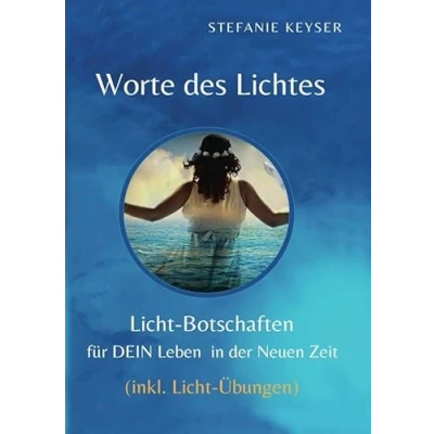 Abbildung von Worte des Lichtes / &quot;Lichtbotschaften für Dein Leben in der Neuen Zeit&quot;: Lichtbotschaften Heilende die Seele LICHT Übungen tägliches