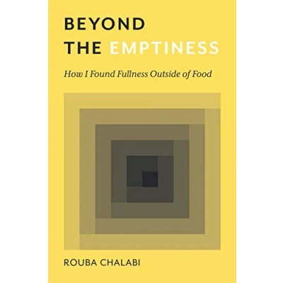 Abbildung von Beyond the Emptiness: How I Found Fullness Outside of Food
