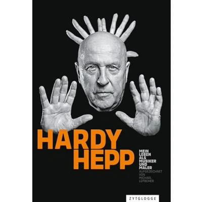 Abbildung von Hardy Hepp: Mein Leben als Musiker und Maler