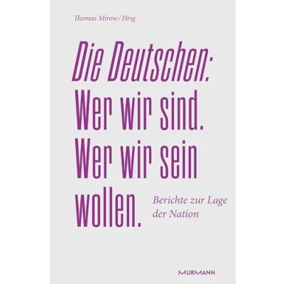 Abbildung von Die Deutschen. Wer wir sind. sein wollen.: Berichte zur Lage der Nation 2024
