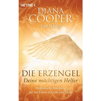 Abbildung von Die Erzengel deine mächtigen Helfer: Himmlische Anleitung für ein Leben in Licht und Liebe