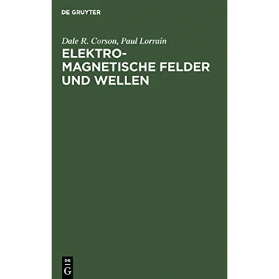 Abbildung von Elektromagnetische Felder und Wellen: Unter Berücksichtigung elektrischer Stromkreise