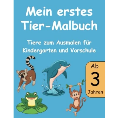 Abbildung von Mein erstes Tier Malbuch: Tiere zum Ausmalen für Kindergarten und Vorschule Ausmal Buch Jungen Mädchen mit 36 tollen Motiven Malbuch ab 3 Jahren