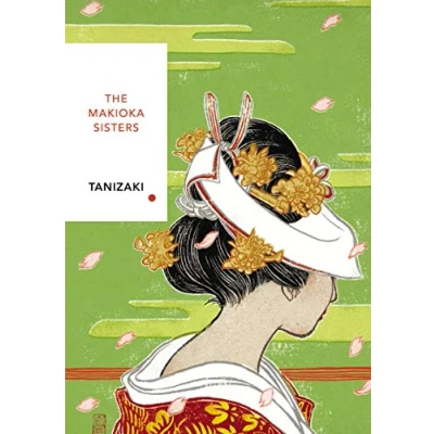 Abbildung von The Makioka Sisters: Junichiro Tanizaki (Everyman&#039;s Library CLASSICS)