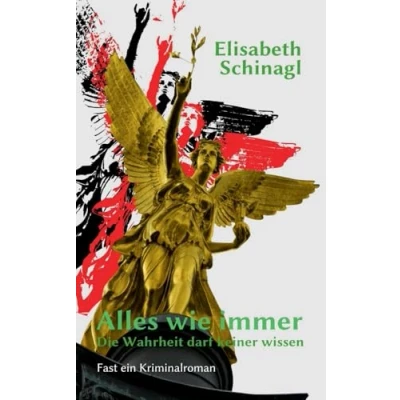 Abbildung von Alles wie immer Die Wahrheit darf keiner wissen: Fast ein Kriminalroman