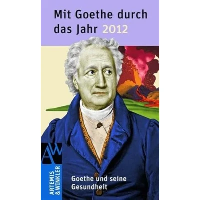 Abbildung von Mit Goethe durch das Jahr 2012: und die Gesundheit: Gesundheit bei