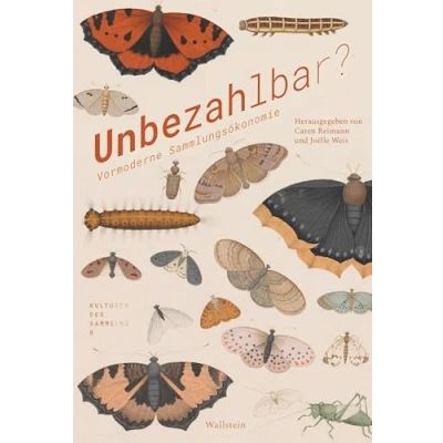 Abbildung von Unbezahlbar?: Vormoderne Sammlungsökonomie (Kulturen des Sammelns. Akteure, Objekte, Medien)