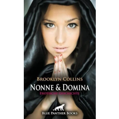 Abbildung von Nonne und Domina Erotische Geschichte + 1 weitere Geschichte: Die Schauspielerin Cora muss als einspringen ... (Love, Passion &amp; Sex)