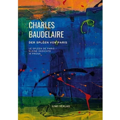 Abbildung von Der Spleen von Paris (Le de Kleine Gedichte in Prosa): Deutschsprachige Ausgabe