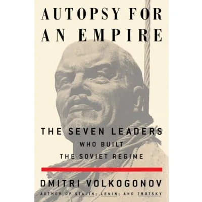 Abbildung von Autopsy For An Empire: the Seven Leaders Who Built Soviet Regime