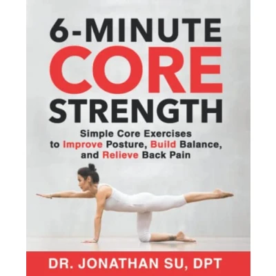 Abbildung von 6 Minute Core Strength: Simple Exercises to Improve Posture, Build Balance, and Relieve Back Pain