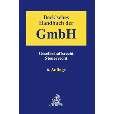Abbildung von Beck&#039;sches Handbuch der GmbH: Gesellschaftsrecht, Steuerrecht