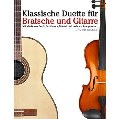 Abbildung von Klassische Duette für Bratsche und Gitarre: Anfänger. Mit Musik von Bach, Beethoven, Mozart anderen Komponisten