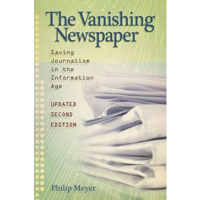 Abbildung von the Vanishing Newspaper: Saving Journalism in Information Age