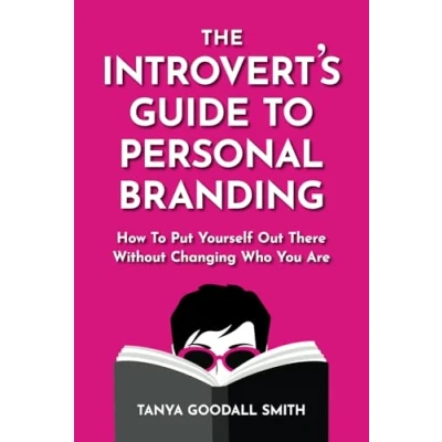 Abbildung von The Introvert&#039;s Guide To Personal Branding: How Put Yourself Out There Without Changing Who You Are