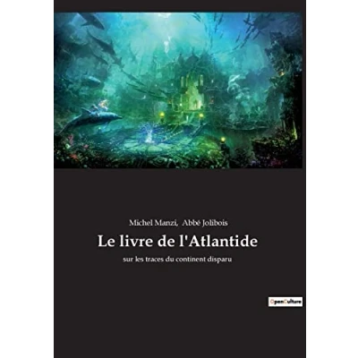 Abbildung von Le livre de l&#039;Atlantide: sur les traces du continent disparu
