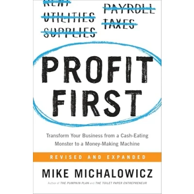 Abbildung von Profit First: Transform Your Business from a Cash Eating Monster to Money Making Machine (Entrepreneurship Simplified)