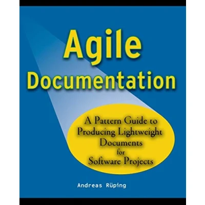 Abbildung von Agile Documentation: A Pattern Guide to Producing Lightweigth Documents for Software Projects: Lightweight Projects (Wiley Patterns Series)